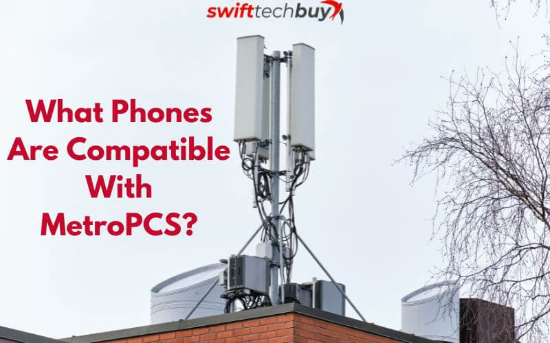 What Phones Are Compatible With MetroPCS