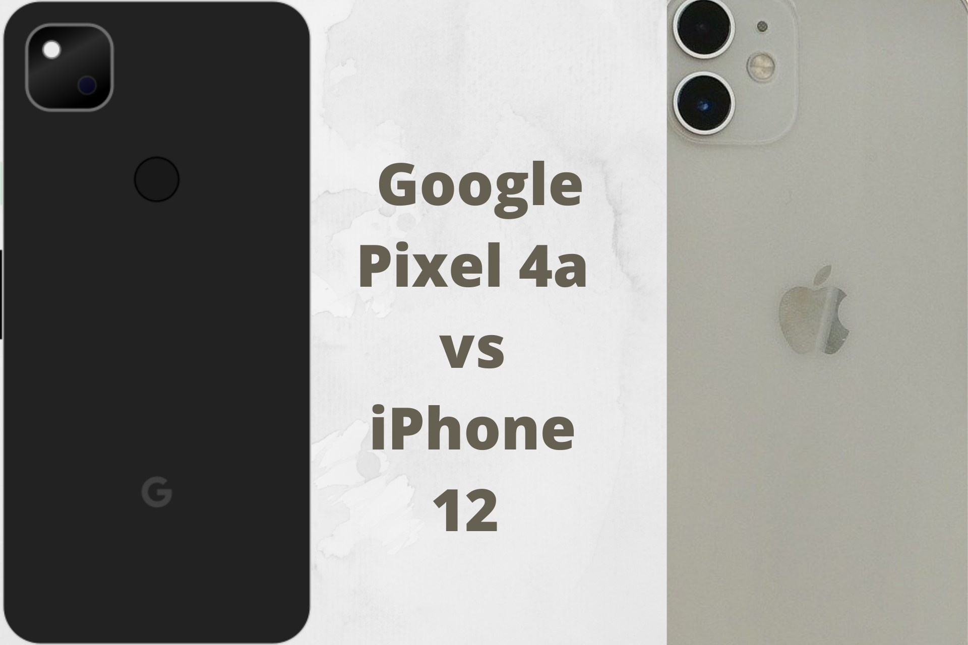 Google Pixel 4a How it Compares with the iPhone 12