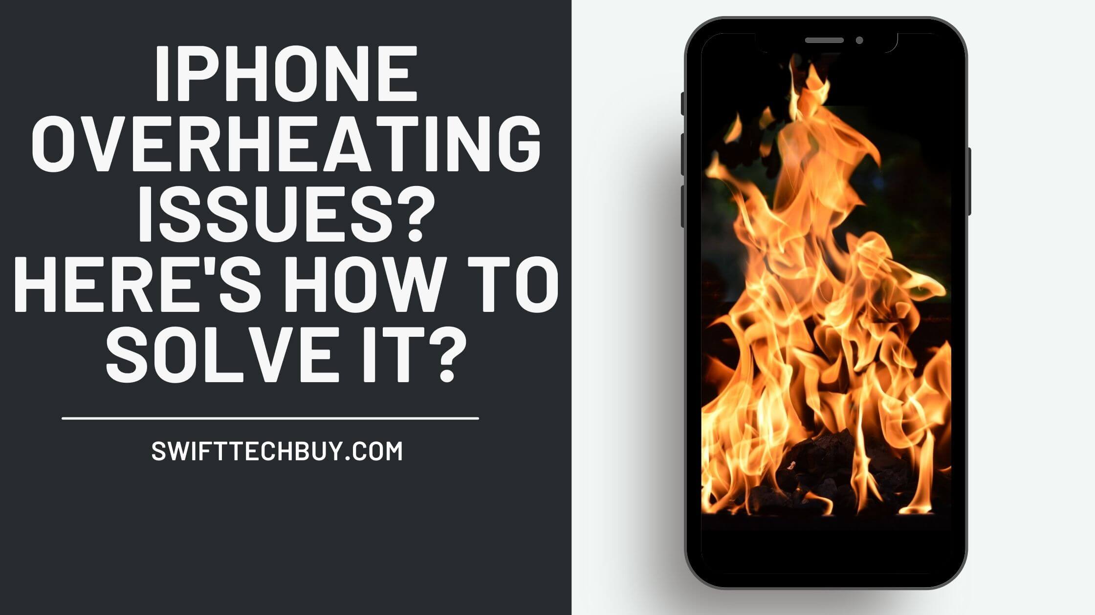 iPhone Overheating Issues? Here’s Why and What You Can Do About It