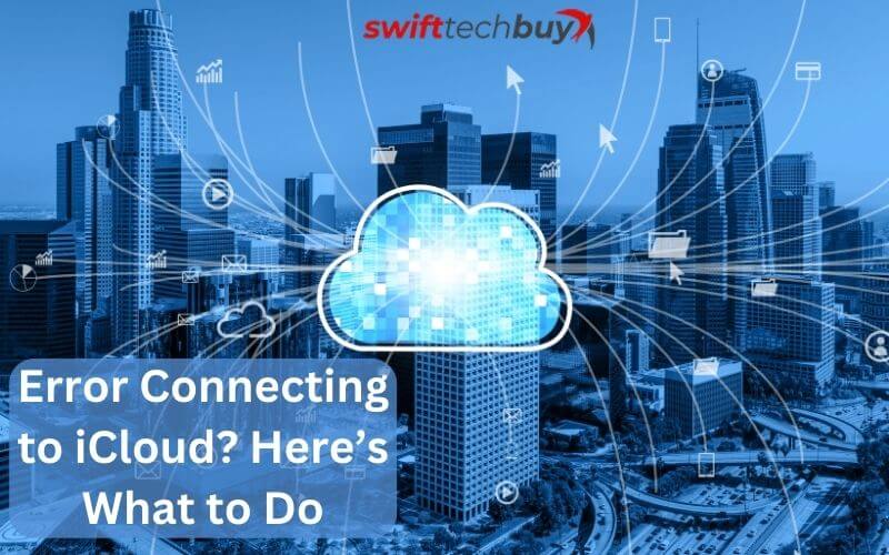 Error Connecting to iCloud? Here’s What to Do