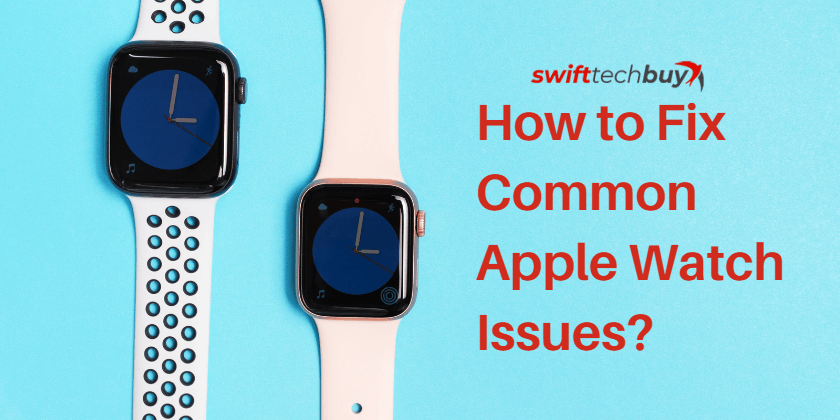How to Fix Common Apple Watch Issues?